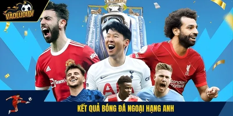 Kết quả bóng đá Ngoại hạng An