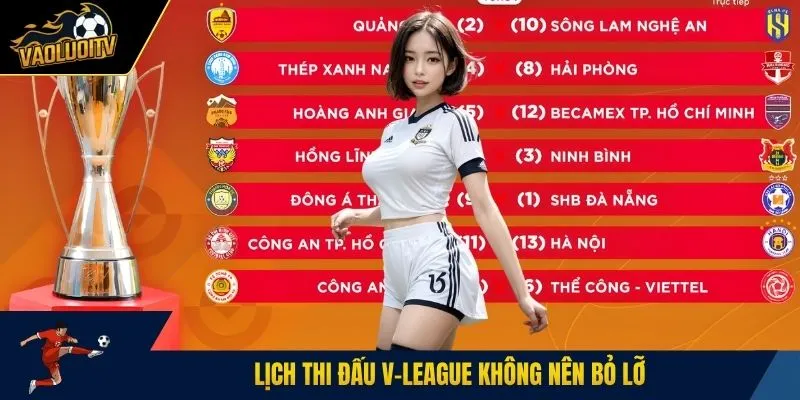 Lịch thi đấu V-League không nên bỏ lỡ