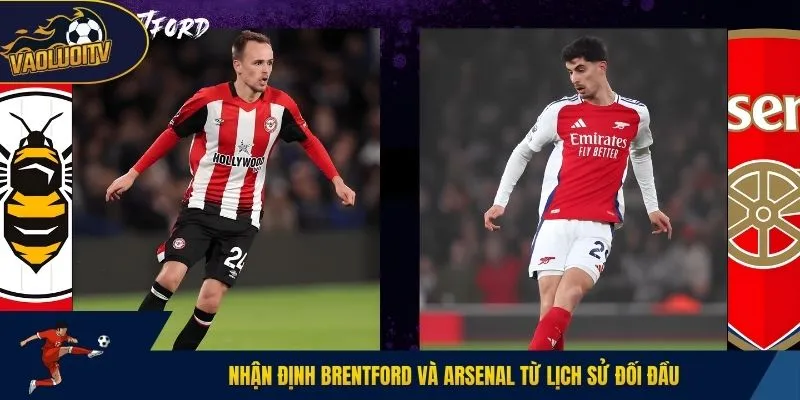 Nhận định Brentford và Arsenal từ lịch sử đối đầu
