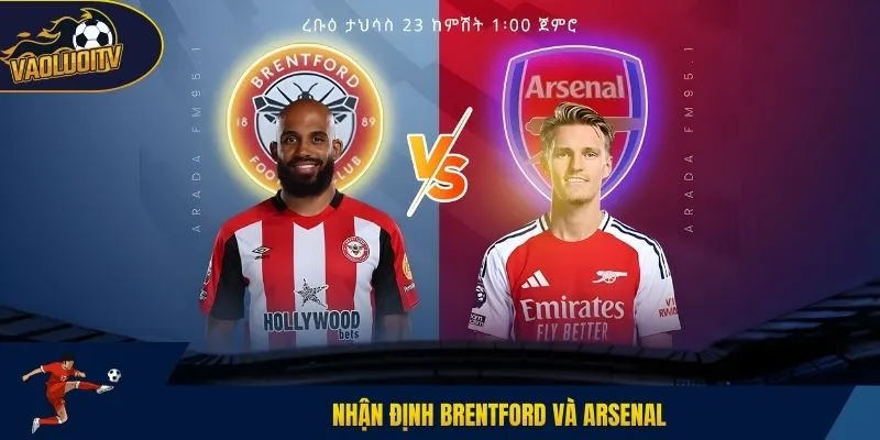 Nhận định Brentford và Arsenal