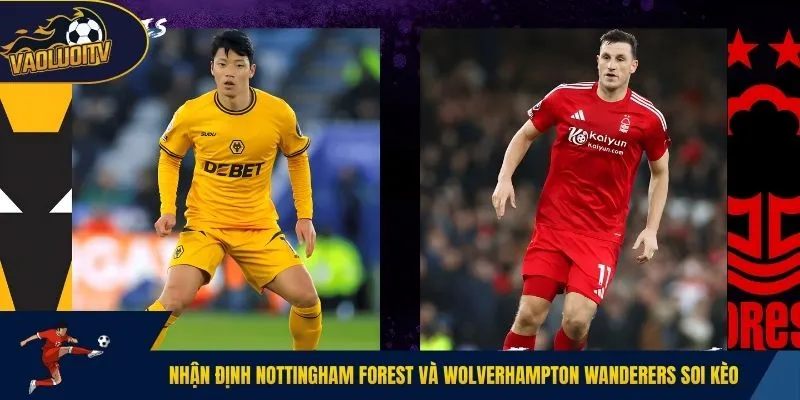 Nhận định Nottingham Forest và Wolverhampton Wanderers soi kèo